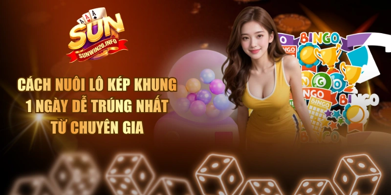 Cách Nuôi Lô Kép Khung 1 Ngày Dễ Trúng Nhất Từ Chuyên Gia